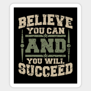 BELIEVE YOU CAN AND YOU WILL SUCCEED Sticker